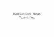 Radiation Heat Transfer. The third method of heat transfer How does heat energy get from the Sun to the Earth? There are no particles between the Sun