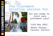 The Careers Service. 7/2/2015© The University of Sheffield Careers Service Pre Placement briefing session for 2015/16 Are you ready to start your placement