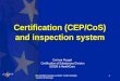 IPA-EDQM Mumbai 12/2007 ©2007 EDQM, Council of Europe 1 Certification (CEP/CoS) and inspection system Corinne Pouget Certification of Substances Division