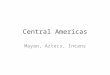 Central Americas Mayan, Aztecs, Incans. Human Migration  JgMmsLkg--/18666jebis5bljpg.jpg