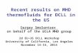 Recent results on MHD thermofluids for DCLL in the US Sergey Smolentsev on behalf of the UCLA MHD group 2d EU-US DCLL Workshop University of California,