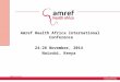 Amref Health Africa International Conference 24-26 November, 2014 Nairobi, Kenya 7/2/20151