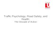 Traffic Psychology, Road Safety, and Health: The Decade of Action