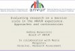 Evaluating research on a massive scale in the ANVUR experience. Approaches and controversies Andrea Bonaccorsi Board of ANVUR In collaboration with Marco