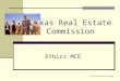 © 2014 OnCourse Learning Texas Real Estate Commission Ethics MCE