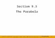 Copyright © 2014, 2010, 2007 Pearson Education, Inc. 1 Section 9.3 The Parabola