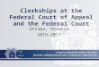Clerkships at the Federal Court of Appeal and the Federal Court Ottawa, Ontario 2016-2017