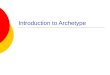 Introduction to Archetype. What is an archetype?  Archetypes are _________symbols or motifs in literature. Basically, _________.  Examples – Situational