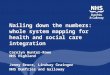 Nailing down the numbers: whole system mapping for health and social care integration Carolyn Hunter-Rowe NHS Highland Jenny Bruce, Lindsay Grainger NHS