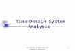 Time-Domain System Analysis M. J. Roberts - All Rights Reserved. Edited by Dr. Robert Akl 1