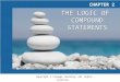 Copyright © Cengage Learning. All rights reserved. CHAPTER 2 THE LOGIC OF COMPOUND STATEMENTS THE LOGIC OF COMPOUND STATEMENTS