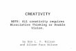 CREATIVITY NOTE: All creativity requires Bisociative Thinking or Double Vision. by Don L. F. Nilsen and Alleen Pace Nilsen 1