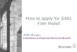 Alfie Brown Incentives & Financial Services Branch How to apply for S481 Film Relief