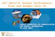 DST 2014/15 Annual Performance Plan and Budget Vote 34 Select Committee on Communication and Public Enterprises 16 July 2014