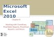 Microsoft Excel 2010 Chapter 8 Working with Trendlines, PivotTable Reports, PivotChart Reports, and Slicers