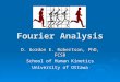 Fourier Analysis D. Gordon E. Robertson, PhD, FCSB School of Human Kinetics University of Ottawa
