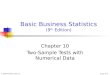 © 2004 Prentice-Hall, Inc.Chap 10-1 Basic Business Statistics (9 th Edition) Chapter 10 Two-Sample Tests with Numerical Data