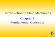 © Fox, Pritchard, & McDonald Introduction to Fluid Mechanics Chapter 2 Fundamental Concepts
