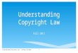 Understanding Copyright Law Fall 2011 International Business Law - Jeffrey Pittman1