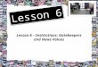 Lesson 6 – Institutions: Gatekeepers and News Values Lesson 6