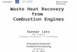 Waste Heat Recovery from Combustion Engines Gunnar Latz PhD Student Chalmers University of Technology Energirelaterad fordonsforskning Göteborg 09.10.2014