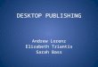 DESKTOP PUBLISHING Andrew Lorenz Elizabeth Triantis Sarah Bass