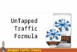 UnTapped Traffic Formula Untapped Traffic Formula