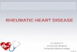 RHEUMATIC HEART DISEASE Dr Ubaid N P Community Medicine Pariyaram Medical College