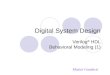 Digital System Design Verilog ® HDL Behavioral Modeling (1) Maziar Goudarzi
