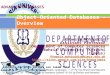 Object Oriented Databases - Overview ADVANCED DATABASES Khawaja Mohiuddin Assistant Professor Department of Computer Sciences Bahria University (Karachi