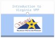 Introduction to Virginia VPP. What is VPP? “Best of the Best” Commitment vs. Compliance Foundation for Continuous Improvement Voluntary No Fees! Exemption