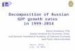 Maria Kazakova, PhD, Gaidar Institute for Economic Policy and Russian Presidential Academy of National Economy and Public Administration Decomposition