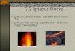 3.2 Igneous Rocks Igneous comes from the Latin word which means “fire” Igneous rocks form by “crystallization” when hot molten rock solidifies