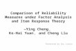 Comparison of Reliability Measures under Factor Analysis and Item Response Theory —Ying Cheng ， Ke-Hai Yuan ， and Cheng Liu Presented by Zhu Jinxin