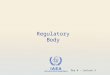 IAEA International Atomic Energy Agency Regulatory Body Day 8 – Lecture 3
