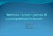 Grimm, K. J. Ram, N. Hamagami, F. 1. Road Map The role of growth models in developmental studies Growth curve analysis Linear growth curve Nonlinear change