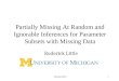 Partially Missing At Random and Ignorable Inferences for Parameter Subsets with Missing Data Roderick Little Rennes 20151