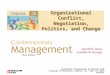 16Chapter PowerPoint Presentation by Charlie Cook © Copyright The McGraw-Hill Companies, Inc., 2003. All rights reserved. Organizational Conflict, Negotiation,