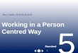 The CARE CERTIFICATE 1 Working in a Person Centred Way Standard 5