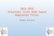2015-2016 Volunteer State Book Award Nominated Titles Primary Division