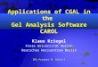 Applications of CGAL in the Gel Analysis Software CAROL Klaus Kriegel Freie Universität Berlin Deutsches Herzzentrum Berlin DFG Projekt FL 165/4-2