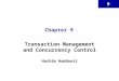 9 Chapter 9 Transaction Management and Concurrency Control Hachim Haddouti