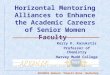 Horizontal Mentoring Alliances to Enhance the Academic Careers of Senior Women Faculty Kerry K. Karukstis Professor of Chemistry Harvey Mudd College ADVANCE