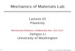 1 Jiangyu Li, University of Washington Lecture 23 Plasticity Mechanical Behavior of Materials Sec. 12.1-12.5 Jiangyu Li University of Washington Mechanics
