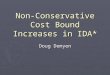 Non-Conservative Cost Bound Increases in IDA* Doug Demyen