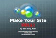 Make Your Site SELL! by Ken Evoy, M.D. Presented by Anne Demme MKTG 450 10 November 2009