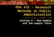 PPA 415 – Research Methods in Public Administration Lecture 6 – One-Sample and Two-Sample Tests