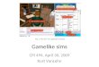 Gamelike sims CPI 494, April 30, 2009 Kurt VanLehn