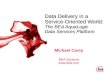 Data Delivery in a Service-Oriented World: The BEA AquaLogic Data Services Platform Michael Carey BEA Systems 