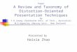 Paper A Review and Taxonomy of Distortion-Oriented Presentation Techniques by Y.K.Leung (Swinburne Univ. of Tech., Australia) M.D.Apperley (Massey Univ.,